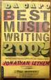 Da Capo Best Music Writing 2002: the Year's Finest Writing on Rock, Pop, Jazz, Country, & More