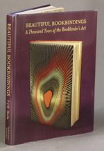 Beautiful Bookbindings: a Thousand Years of the Bookbinder's Art