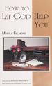 How to Let God Help You