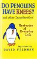 Do Penguins Have Knees? and Other Imponderables