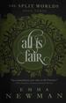 All is Fair the Split Worlds-Book Three