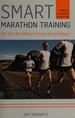 Smart Marathon Training: Run Your Best Without Running Yourself Ragged