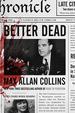 Better Dead: a Nathan Heller Thriller