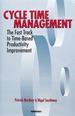 Cycle Time Management: the Fast Track to Time-Based Productivity Improvement