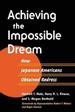 Achieving the Impossible Dream: How Japanese Americans Obtained Redress (Asian American Experience)