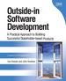 Outside-in Software Development a Practical Approach to Building Successful Stakeholder-Based Products