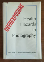 Overexposure: Health Hazards in Photography