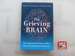 The Grieving Brain: the Surprising Science of How We Learn From Love and Loss