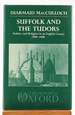 Suffolk and the Tudors: Politics and Religion in an English County 1500-1600