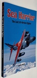 Sea Harrier: the Last All-British Fighter By Jamie Hunter