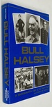 Bull Halsey a Biography By E.B. Potter