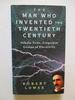 The Man Who Invented the Twentieth Century: Nikola Tesla-Forgotten Genius of Electricity
