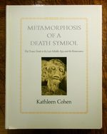 Metamorphosis of a Death Symbol: the Transi Tomb in the Late Middle Ages and the Renaissance (California Studies in the History of Art, 15)