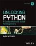 Unlocking Python: a Comprehensive Guide for Beginners