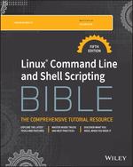 Linux Command Line and Shell Scripting Bible, 5th Edition
