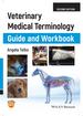 Veterinary Medical Terminology Guide and Workbook, 2nd Edition