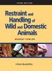 Restraint and Handling of Wild and Domestic Animals, 3rd Edition