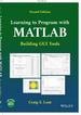 Learning to Program With Matlab: Building Gui Tools, 2nd Edition