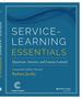 Service-Learning Essentials: Questions, Answers, and Lessons Learned