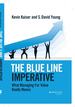 The Blue Line Imperative: What Managing for Value Really Means