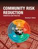 Community Risk Reduction Principles and Practices, First Edition