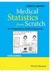 Medical Statistics From Scratch: an Introduction for Health Professionals, 4th Edition