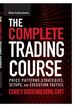 The Complete Trading Course: Price Patterns, Strategies, Setups, and Execution Tactics