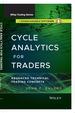 Cycle Analytics for Traders: Advanced Technical Trading Concepts, + Downloadable Software