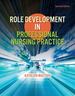 Role Development in Professional Nursing Practice, Seventh Edition