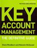 Key Account Management: the Definitive Guide, 3rd Edition, Revised and Updated