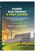 Power Electronics, a First Course: Simulations and Laboratory Implementations, 2nd Edition