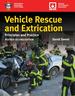 Vehicle Rescue and Extrication: Principles and Practice, Revised Second Edition, Second Edition