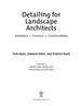 Detailing for Landscape Architects: Aesthetics, Function, Constructibility