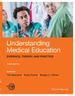 Understanding Medical Education: Evidence, Theory, and Practice, 3rd Edition