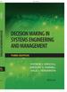 Decision Making in Systems Engineering and Management, 3rd Edition