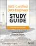 Aws Certified Data Engineer Study Guide: Associate (Dea-C01) Exam