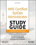 Aws Certified Sysops Administrator Study Guide: Associate Soa-C02 Exam, 3rd Edition