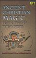 Ancient Christian Magic: Coptic Texts of Ritual Power