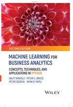 Machine Learning for Business Analytics: Concepts, Techniques, and Applications in Python, 2nd Edition
