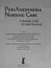 Perianesthesia Nursing Care: a Bedside Guide for Safe Recovery, First Edition