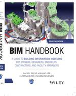 Bim Handbook: a Guide to Building Information Modeling for Owners, Designers, Engineers, Contractors, and Facility Managers, 4th Edition