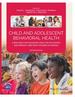 Child and Adolescent Behavioral Health: a Resource for Advanced Practice Psychiatric and Primary Care Practitioners in Nursing, 2nd Edition