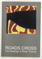 Roads Cross: the Paintings of Rover Thomas