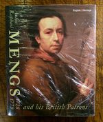 Anton Raphael Mengs 1728-79 and His British Patrons