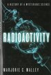 Radioactivity: a History of a Mysterious Science