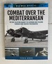 Combat Over the Mediterranean: The RAF in Action Against the Germans and Italians Through Rare Archive Photographs
