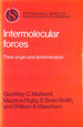 Intermolecular Forces: Their Origin and Determination (International Series of Monographs on Chemistry)