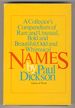 Names: a Collector's Compendium of Rare and Unusual, Bold and Beautiful, Odd and Whimsical Names