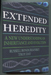Extended Heredity: a New Understanding of Inheritance and Evolution