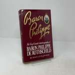 Baron Philippe: the Very Candid Autobiography of Baron Philippe De Rothschild